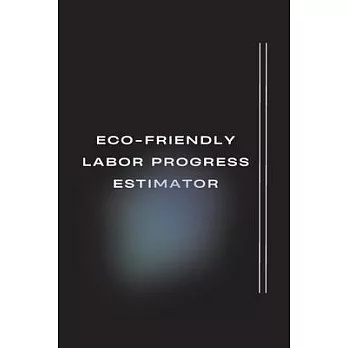 Eco-Friendly Labor Progress Estimator