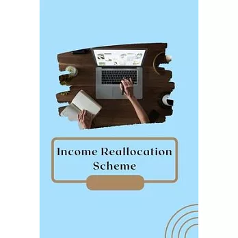 Income Reallocation Scheme