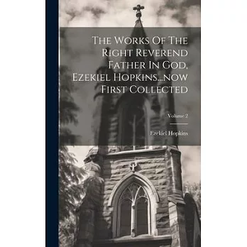 The Works Of The Right Reverend Father In God, Ezekiel Hopkins...now First Collected; Volume 2