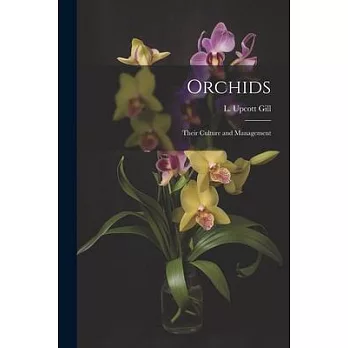 Orchids: Their Culture and Management