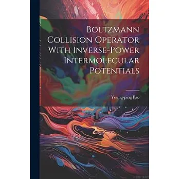 博客來-Boltzmann Collision Operator With Inverse-power Intermolecular ...