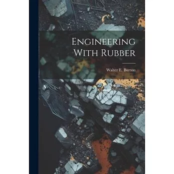 Engineering With Rubber