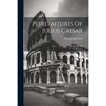 Portraitures Of Julius Caesar: A Monograph