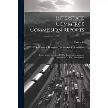 Interstate Commerce Commission Reports: Reports And Decisions Of The Interstate Commerce Commission Of The United States; Volume 46