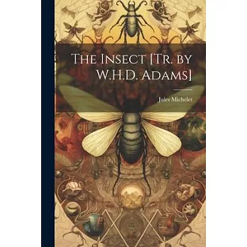 The Insect [Tr. by W.H.D. Adams]