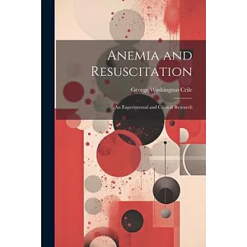 Anemia and Resuscitation: An Experimental and Clinical Research