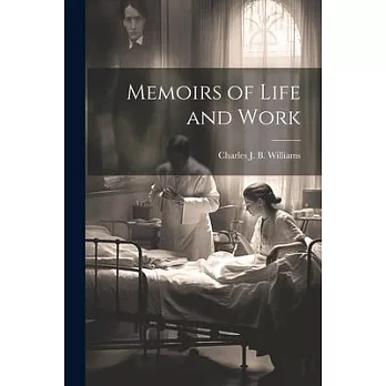 Memoirs of Life and Work