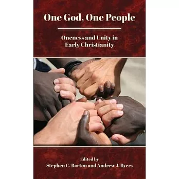 One God, One People: Oneness and Unity in Early Christianity