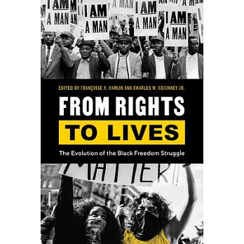 From rights to lives : the evolution of the Black Freedom Struggle /