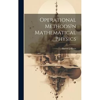 Operational MethodsIn Mathematical Physics