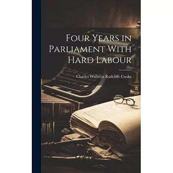 Four Years in Parliament With Hard Labour