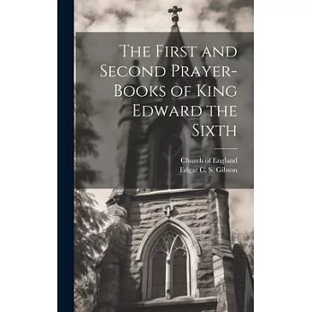 The First and Second Prayer-books of King Edward the Sixth