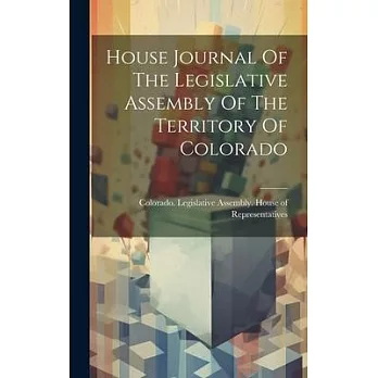 House Journal Of The Legislative Assembly Of The Territory Of Colorado