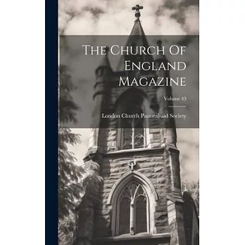 The Church Of England Magazine; Volume 43