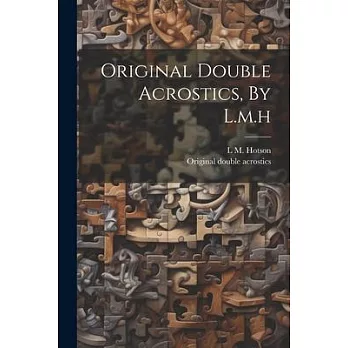 Original Double Acrostics, By L.m.h