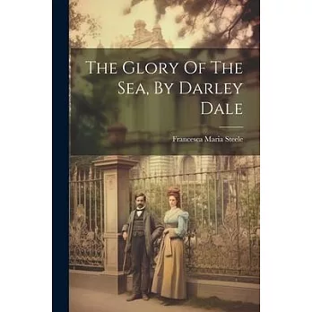 The Glory Of The Sea, By Darley Dale
