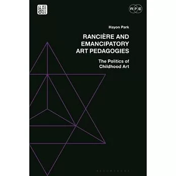 Rancière and Emancipatory Art Pedagogies: The Politics of Childhood Art