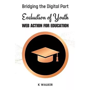 Bridging the Digital Part Evaluation of Youth Web Action For Education