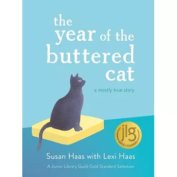 The Year of the Buttered Cat: A Mostly True Story