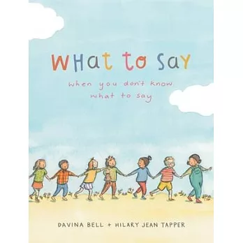 What to Say When You Don’t Know What to Say