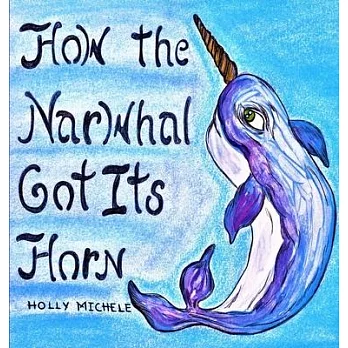 How the Narwhal Got Its Horn