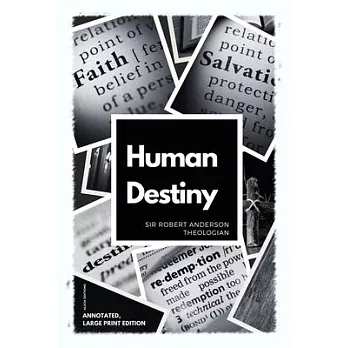 Human Destiny: Large Print Edition - Annotated