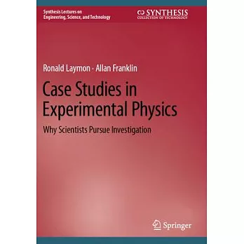 Case Studies in Experimental Physics: Why Scientists Pursue Investigation