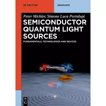 Semiconductor Quantum Light Sources: Fundamentals, Technologies and Devices