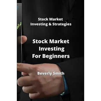 Stock Market Investing For Beginners: Stock Market Investing & Strategies
