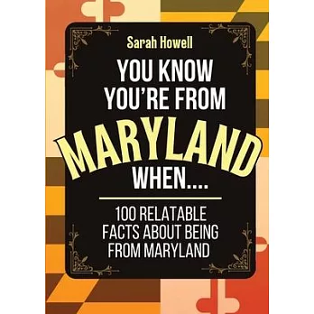 You Know You’re From Maryland When... 100 Relatable Facts About Being From Maryland: Short Books, Perfect for Gifts