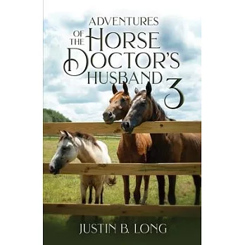 Adventures of the Horse Doctor’s Husband 3