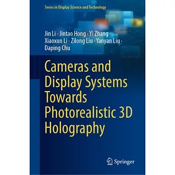 Cameras and Display Systems Towards Photorealistic 3D Holography