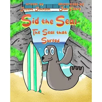 Sid the Seal: The Seal that Surfed