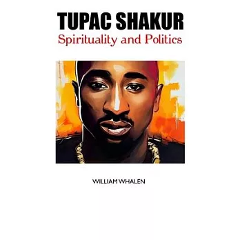 Tupac Shakur: Spirituality and Politics