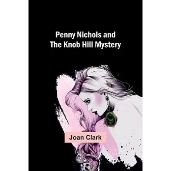 Penny Nichols and the Knob Hill Mystery