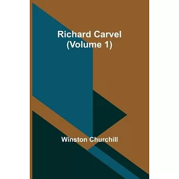 Richard Carvel (Volume 1)