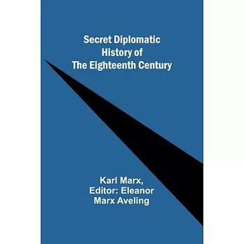 Secret Diplomatic History of The Eighteenth Century