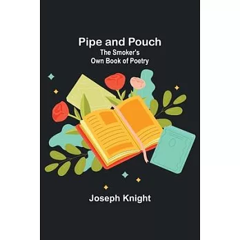 Pipe and Pouch: The Smoker’s Own Book of Poetry