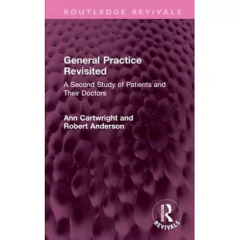 General Practice Revisited: A Second Study of Patients and Their Doctors