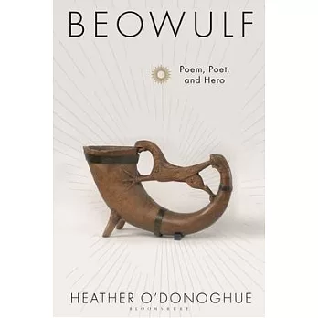 Beowulf: Poem, Poet and Hero