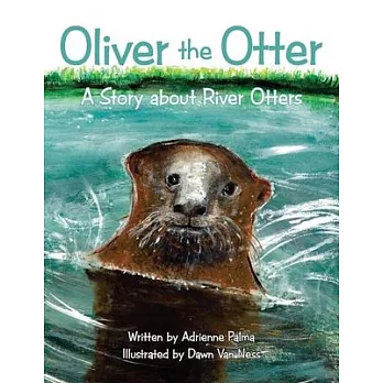 Oliver the Otter: A Story About River Otters