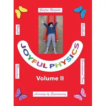 Joyful Physics Volume II: Learning by Experiencing - Momentum, Gravitational Force, and Weight Workbook