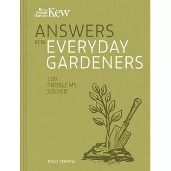 Kew Answers for Everyday Gardeners: 100 Problems Solved