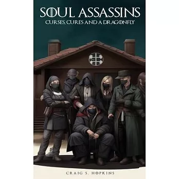 Soul Assassins: Curses, Cures and a Dragonfly