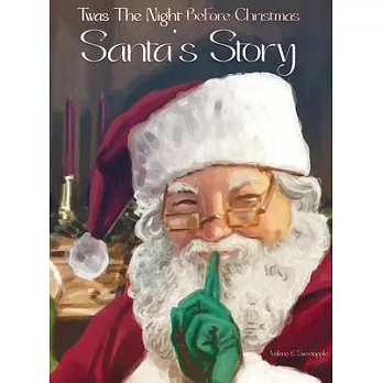 Twas The Night Before Christmas Santa’s Story
