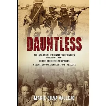 Dauntless: The 1st & 2nd Filipino Infantry Regiments, United States Army