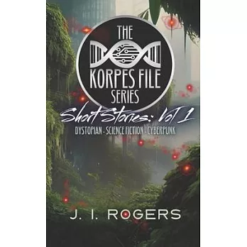 The Korpes File Series - Short Stories: Vol 1