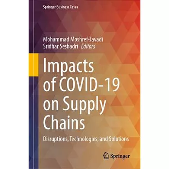 Impacts of Covid-19 on Supply Chains: Disruptions, Technologies, and Solutions