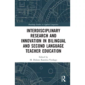 Interdisciplinary Research and Innovation in Bilingual and Second Language Teacher Education