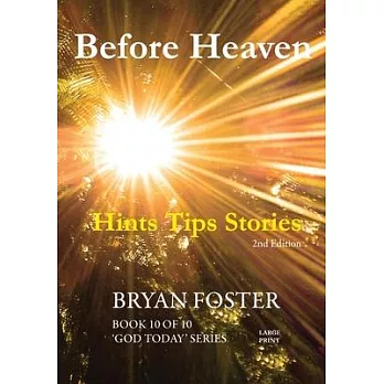 Before Heaven: Hints Tips Stories